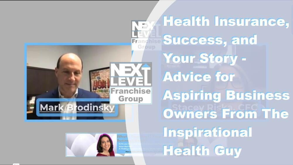 Health Insurance, Success, and Your Story - Advice for Aspiring Business Owners From The Inspirational Health Guy